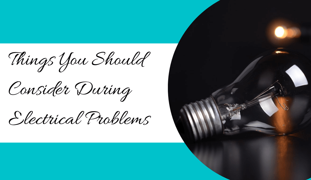 Things You Should Consider During Electrical Problems